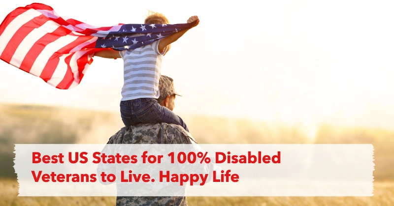 The 2024 Ultimate Guide: Best US States for 100% Disabled Veterans to Live and Thrive