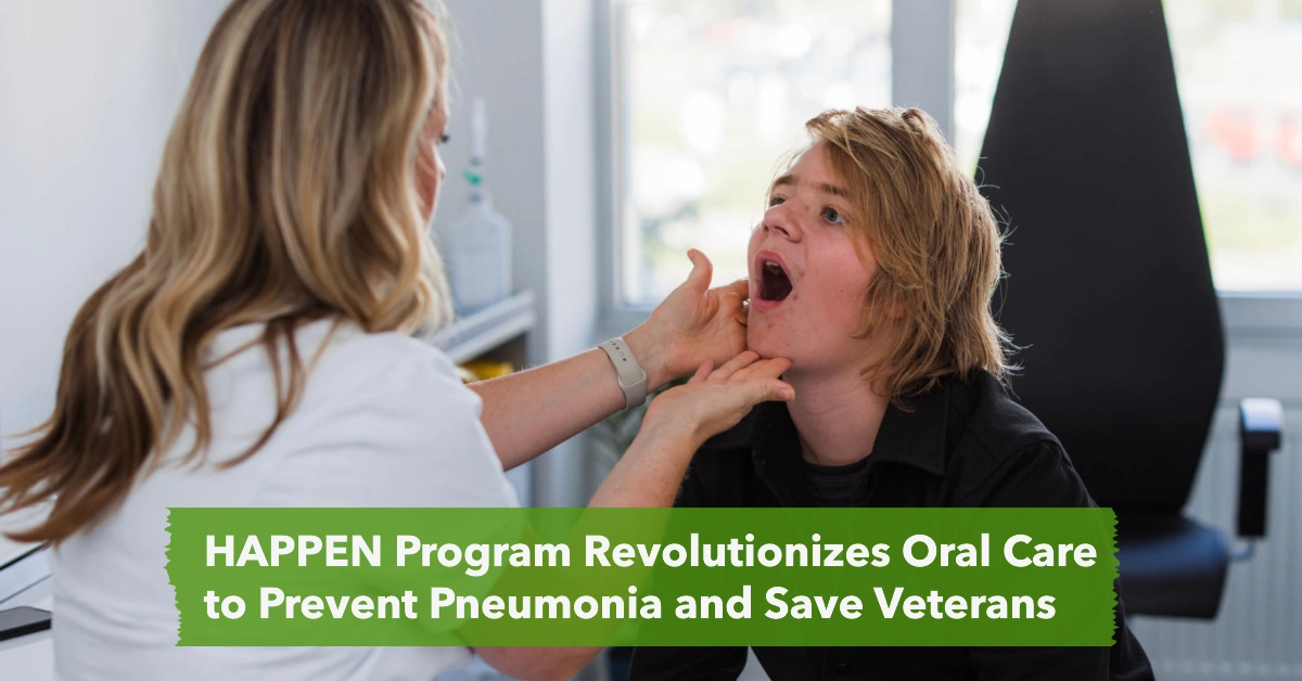 HAPPEN Program Revolutionizes Oral Care to Prevent Pneumonia and Save Veterans