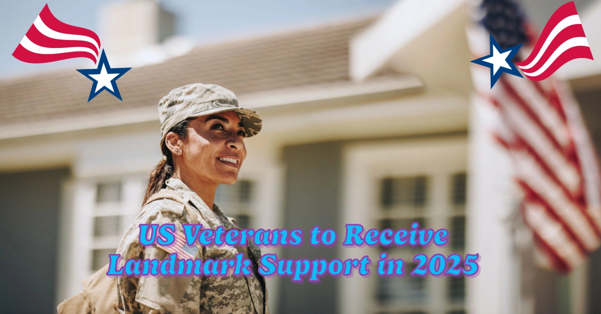 US Veterans to Receive Landmark Support in 2025: Housing and Financial Assistance Programs Announced