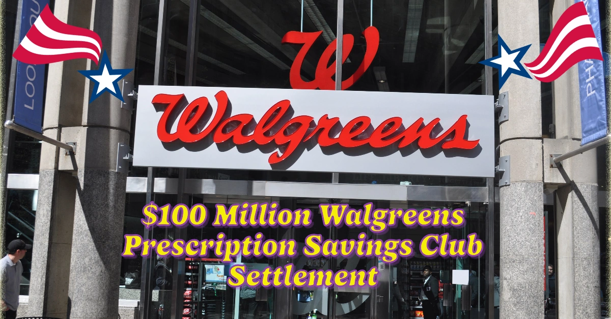 $100 Million Walgreens Prescription Savings Club Settlement: What You Need to Know