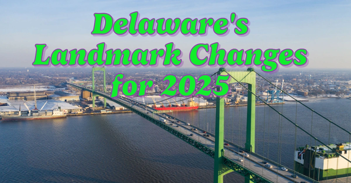 Delaware's Landmark Changes for 2025: Laws Shaping the Future Starting January 1