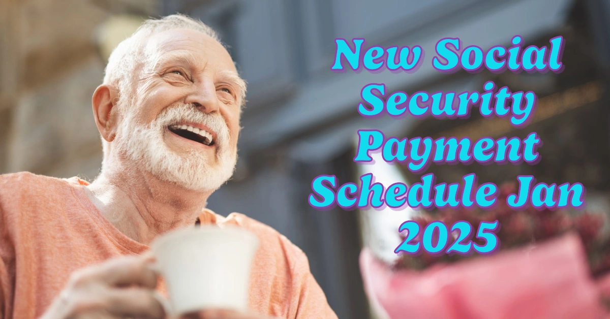 New Social Security Payment Schedule January 2025