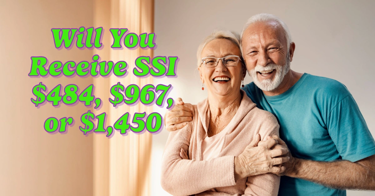 SSI Payments 2025: Will You Receive $484, $967, or $1,450? Here’s What to Expect