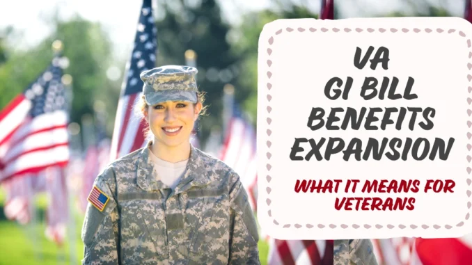 VA Expands GI Bill Benefits: New Rules Grant Additional Eligibility for Veterans with Multiple Service Periods