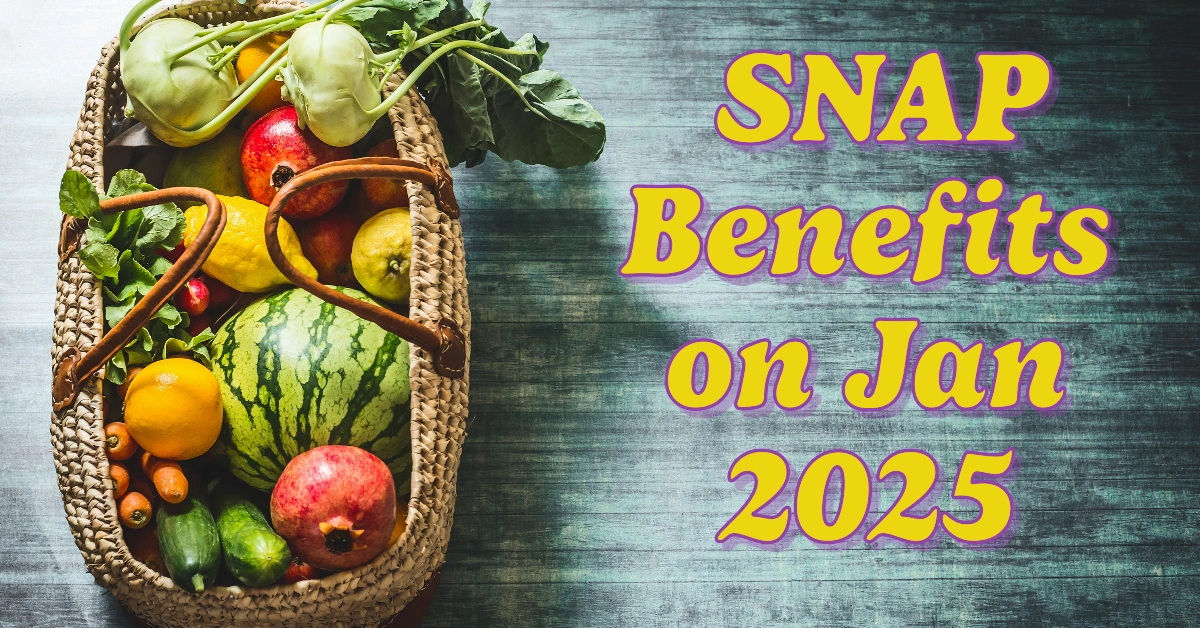 Confirmed: Who Will Receive SNAP Benefits on Jan 2025? Find Out Here!