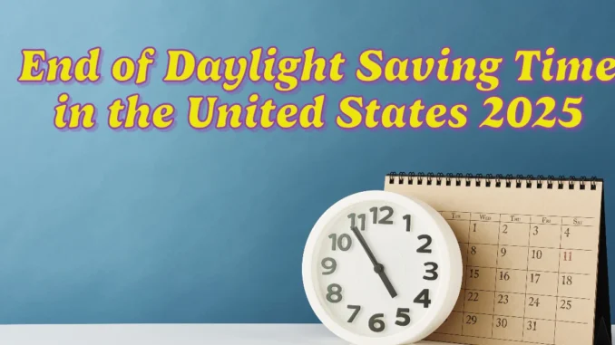 Is 2025 the End of Daylight Saving Time in the United States?