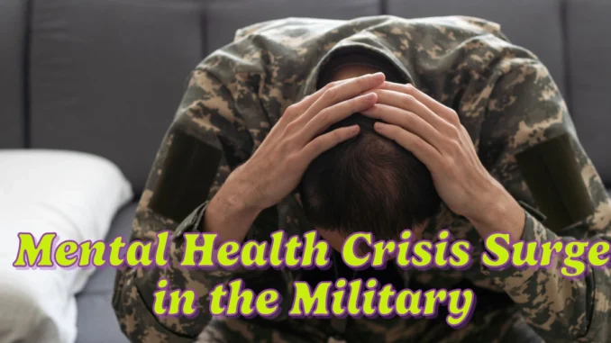 Mental Health Crisis in the Military: Diagnoses Surge 40% Over Five Years