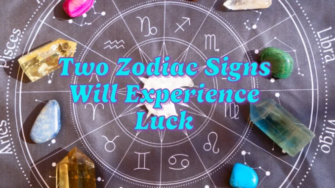 Two Zodiac Signs Will Experience Luck and Abundance on January 3, 2025