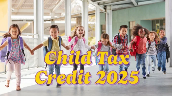 Child Tax Credit 2025