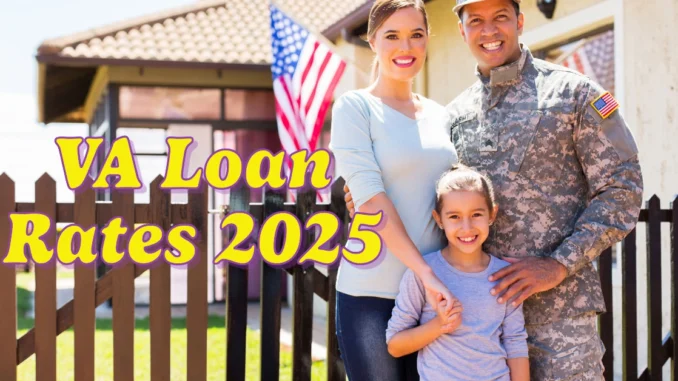 VA Loan Rates 2025