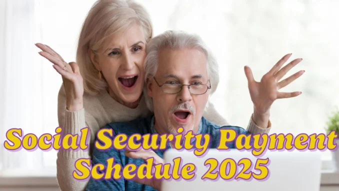 Social Security Payment Schedule 2025