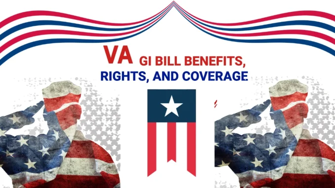 VA GI Bill Explained: What It Is, How it Works to Benefit Veterans? Rights & Coverage